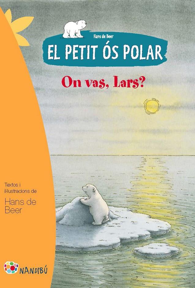El petit ós polar: On vas, Lars? | de Beer, Hans | Cooperativa autogestionària