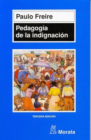 Pedagogía de la indignación | Freire, Paulo | Cooperativa autogestionària