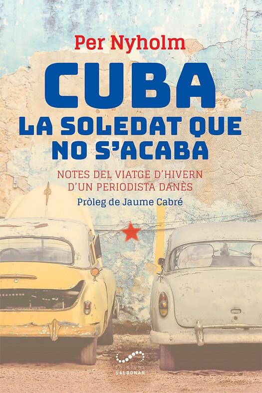 Cuba, la soledat que no s'acaba | Nyholm, Per | Cooperativa autogestionària