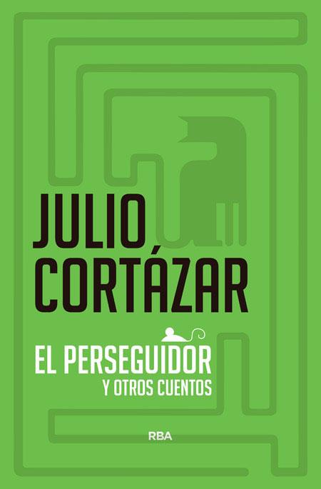 El perseguidor y otros cuentos | CORTAZAR , JULIO | Cooperativa autogestionària