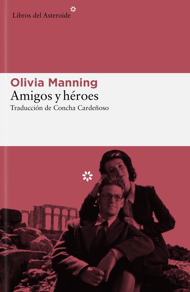 Amigos y héroes | Manning, Olivia | Cooperativa autogestionària
