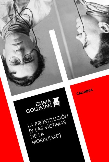 La prostitución y las víctimas de la moralidad | Goldman, Emma | Cooperativa autogestionària