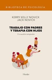 Trabajo con padres y terapia con hijos | Novick, Kerry Kelly/Novick, Jack