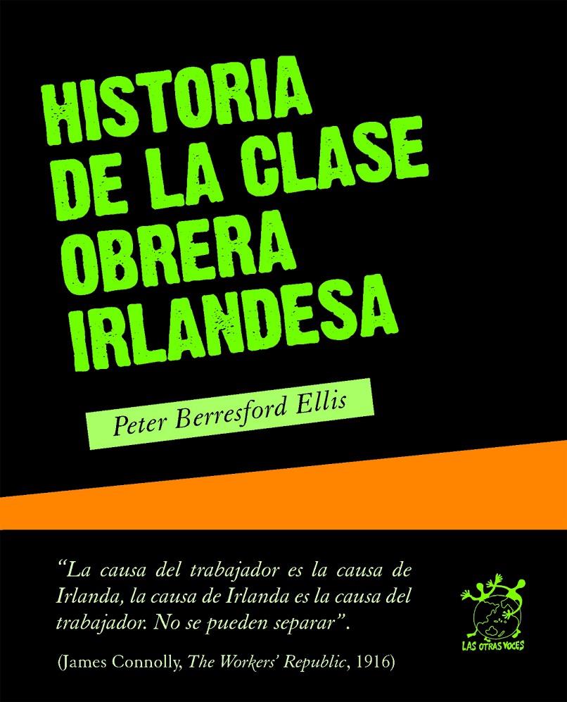 Historia de la clase obrera irlandesa | Peter Berresford