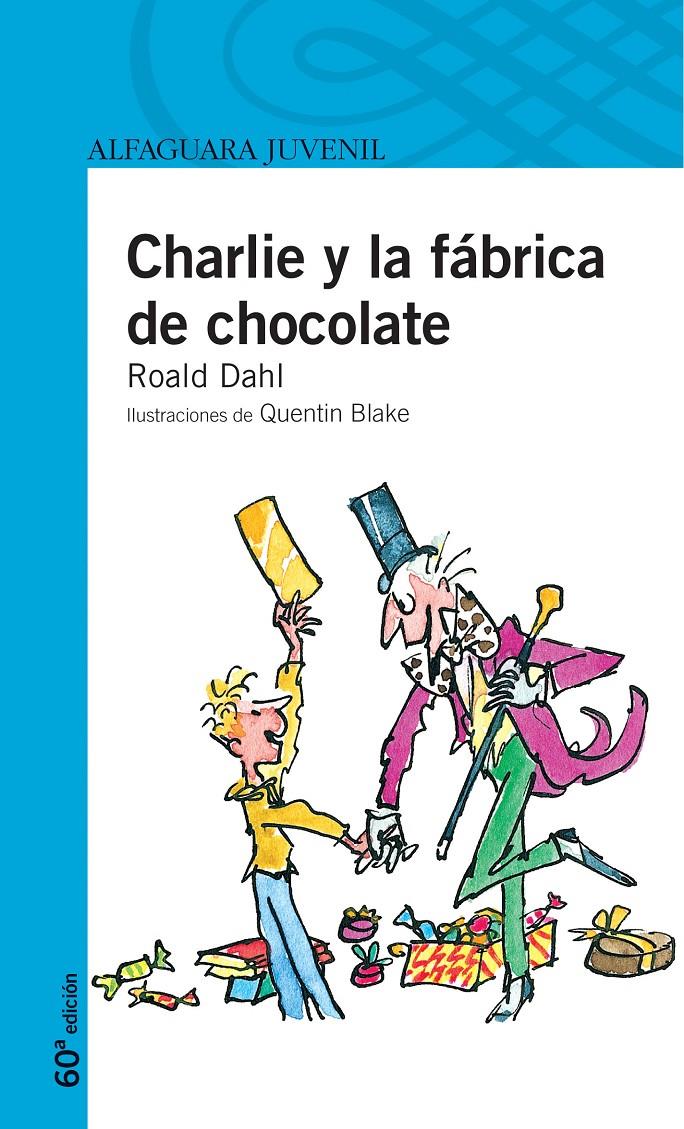 CHARLIE Y LA FABRICA DE CHOCOLATE | Dahl, Roald