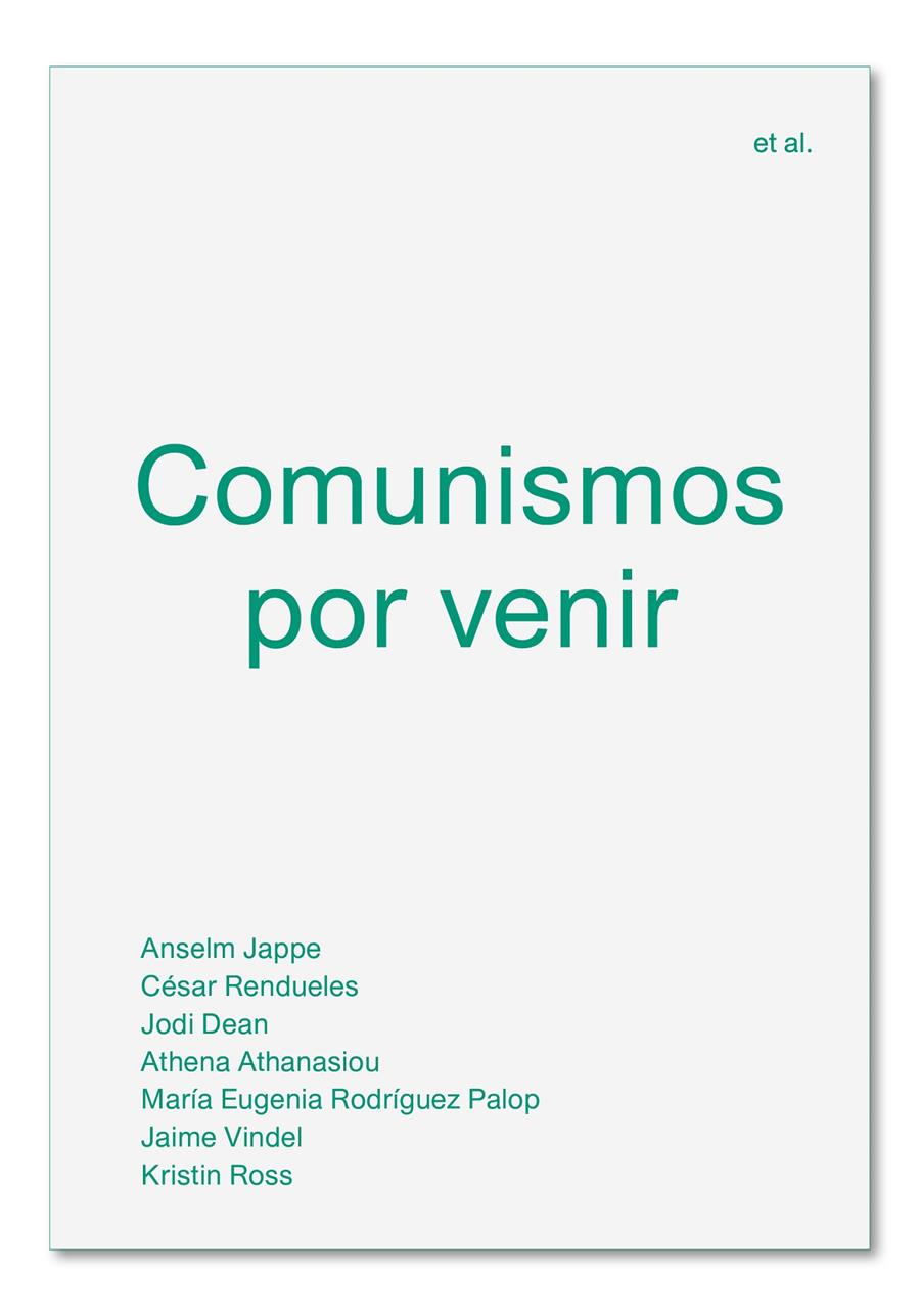 Comunismos por venir | Jappe, Anselm/Rendueles, César/Dean, Jodi/Athanasiou, Athena/Rodríguez Palop, María Eugenia/Vindel,  | Cooperativa autogestionària