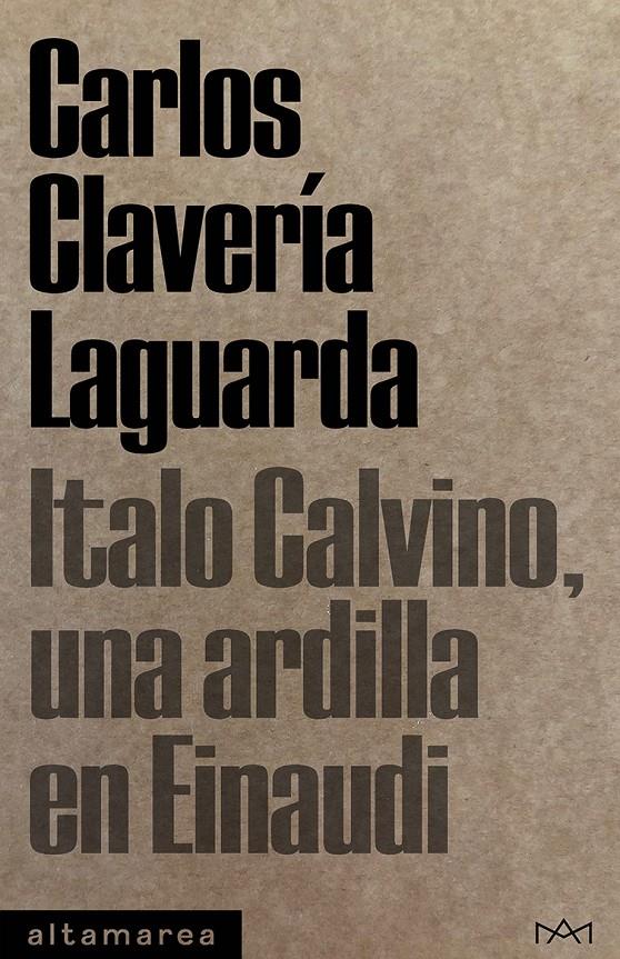 Italo Calvino, una ardilla en Einaudi | Clavería Laguarda, Carlos | Cooperativa autogestionària