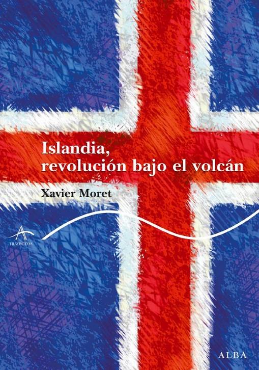 Islandia, revolución bajo el volcán | Moret, Xavier | Cooperativa autogestionària
