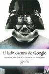 El lado oscuro de Google: Historia y futuro de la industria de los metadatos | Ippolita | Cooperativa autogestionària