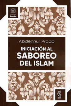 Iniciación al saboreo del Islam | Prado, Abdennur | Cooperativa autogestionària