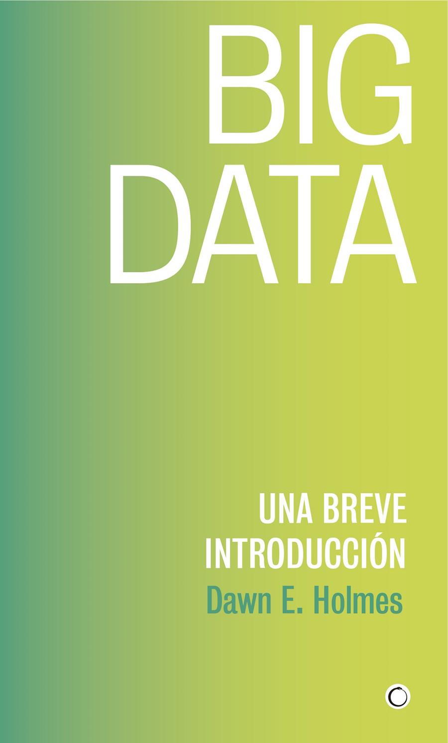 Big Data | Holmes, Dawn E. | Cooperativa autogestionària