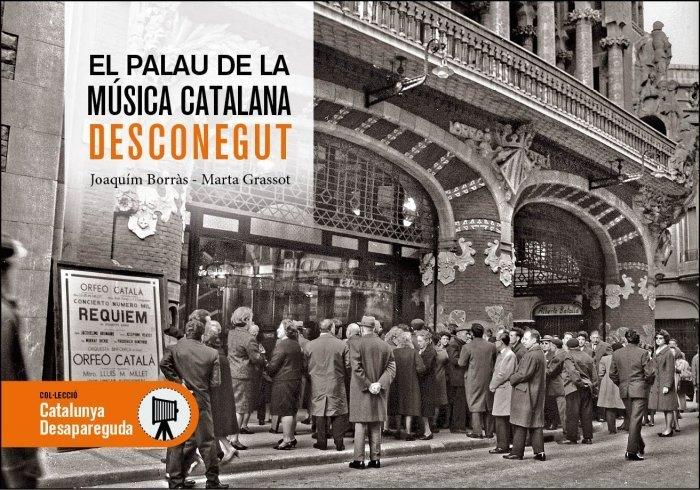 El Palau de la Música Catalana desconegut | Borràs, Jordi/Grassot, Marta | Cooperativa autogestionària