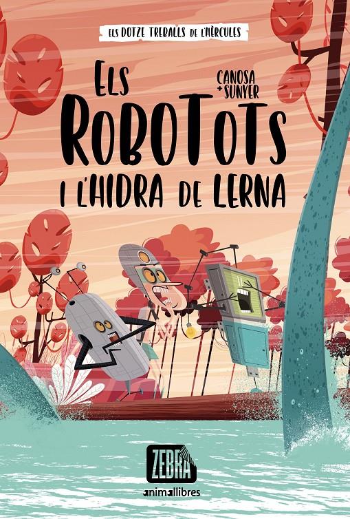 Els Robotots i l'hidra de Lerna | Canosa, Oriol; Sunyer, Jordi | Cooperativa autogestionària