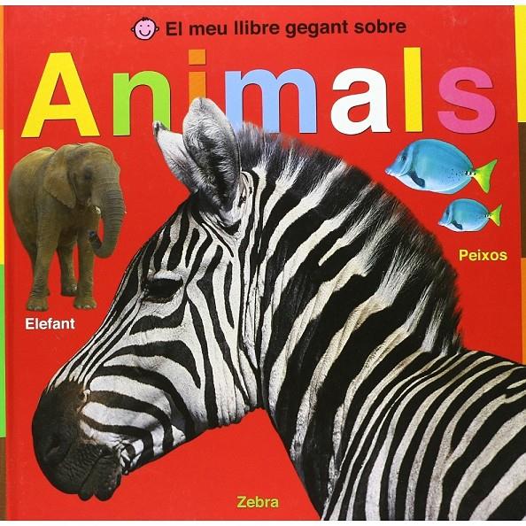 El meu llibre gegant sobre Animals | Priddy, Roger | Cooperativa autogestionària