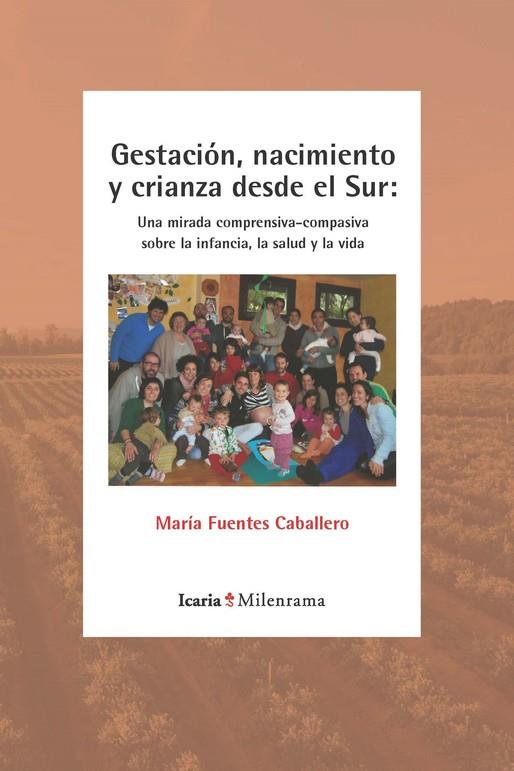 Gestación, nacimiento y  crianza desde el sur | CABALLEROL FUENTES, MARIA | Cooperativa autogestionària