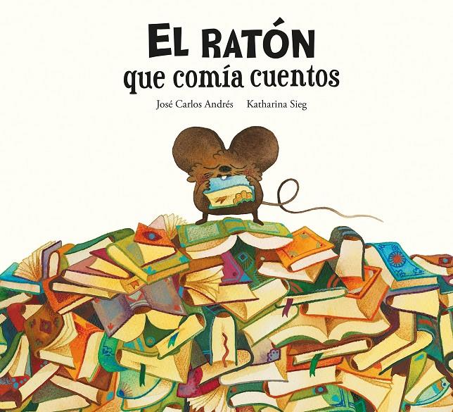 El ratón que comía cuentos | Andrés, José Carlos | Cooperativa autogestionària