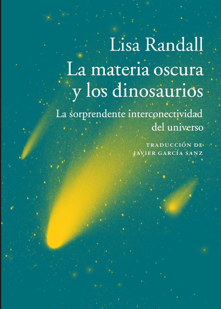 La materia oscura y los dinosaurios | Randall, Lisa | Cooperativa autogestionària