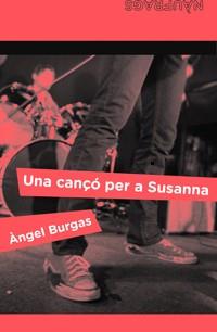 Una cançó per la Susanna | Burgas, Àngel | Cooperativa autogestionària