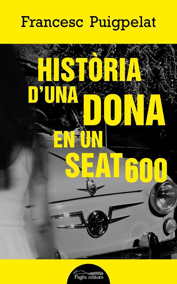 Història d'una dona en un Seat 600 | Puigpelat Valls, Francesc | Cooperativa autogestionària