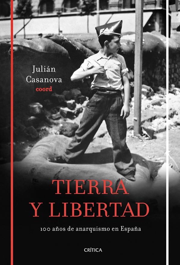 Tierra y libertad: Cien años de anarquismo en España | Casanova, Julián (Coord.) | Cooperativa autogestionària