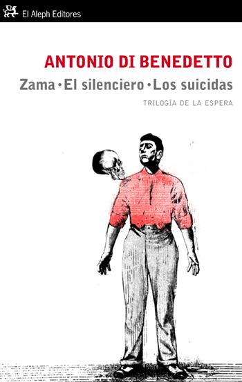 Trilogia de la espera: Zama / El silenciero / Los suicidas | Di Benedetto, Antonio | Cooperativa autogestionària