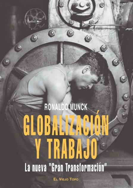 Globalización y trabajo. La nueva "Gran Transformación" | Munck, Ronaldo | Cooperativa autogestionària