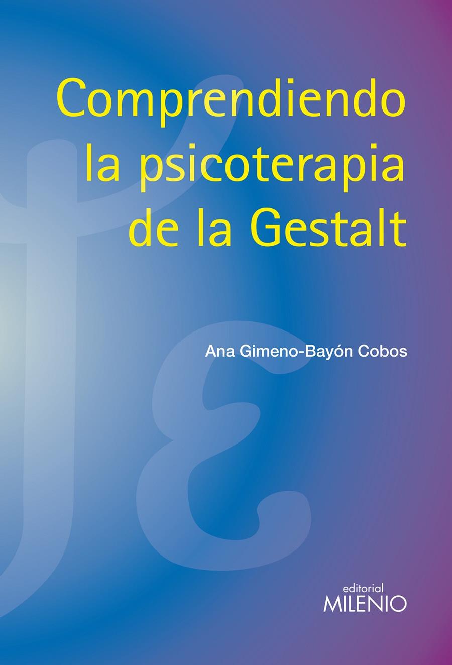 Comprendiendo la psicoterapia de la Gestalt | Gimeno Bayón-Cobos, Ana