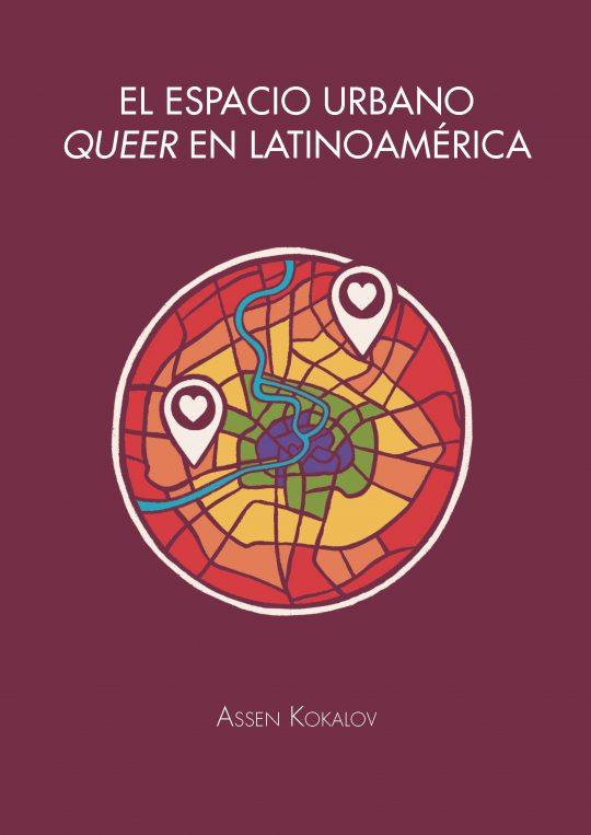 El espacio urbano queer en Latinoamérica | Kokalov, Assen | Cooperativa autogestionària