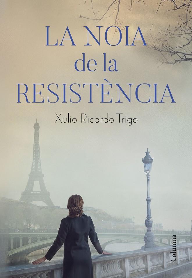 La noia de la Resistència | Trigo, Xulio Ricardo | Cooperativa autogestionària