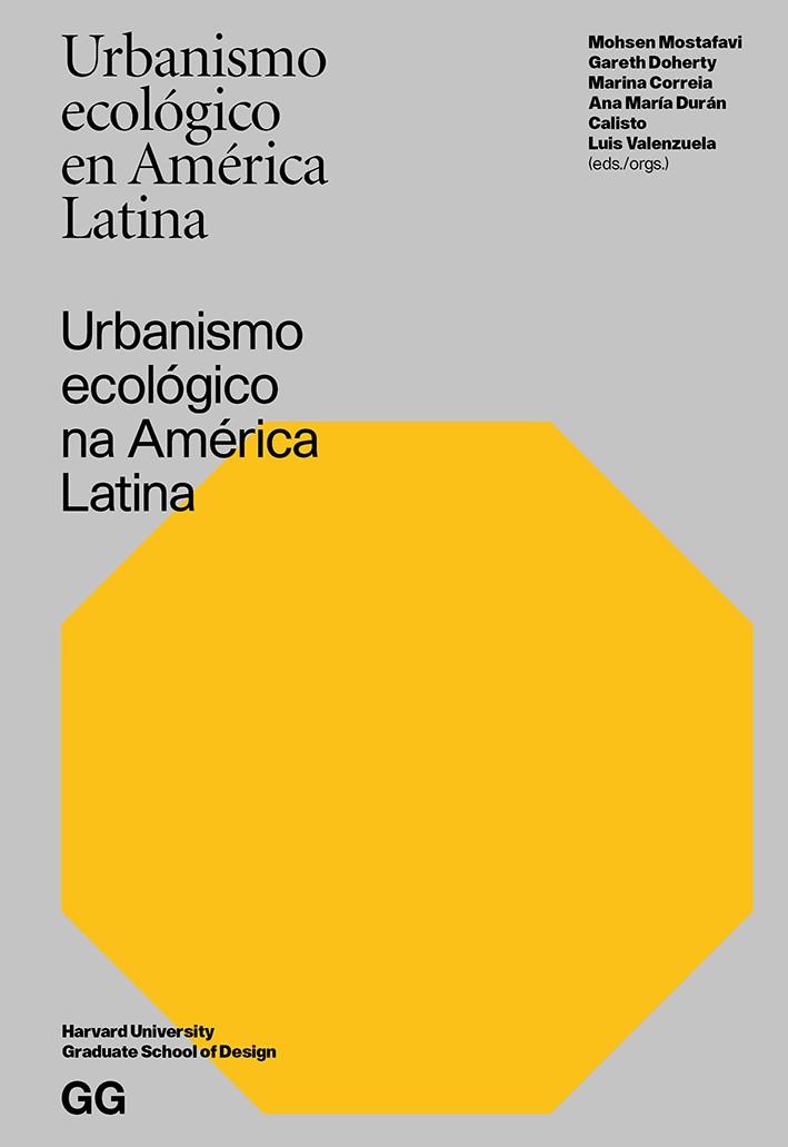 Urbanismo ecológico en América Latina | Mostafavi, Mohsen/Doherty, Gareth/Correia, Marina/Duran Calisto, Ana Maria/Valenzuela, Luis | Cooperativa autogestionària