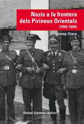 Nazis a la frontera dels Pirineus Orientals (1942-1944) | CLARA RESPLANDIS, JOSEP | Cooperativa autogestionària