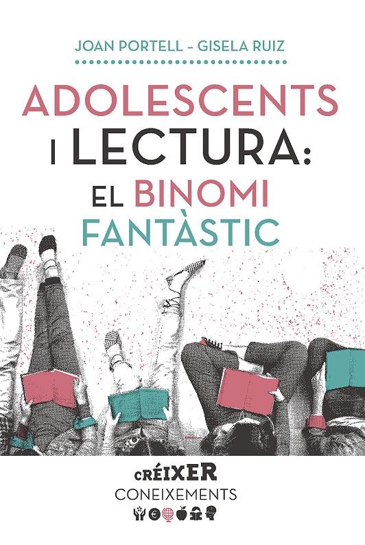 Adolescents i lectura: el binomi fantàstic | Portell Rifà, Joan/Ruiz Chacón, Gisela | Cooperativa autogestionària