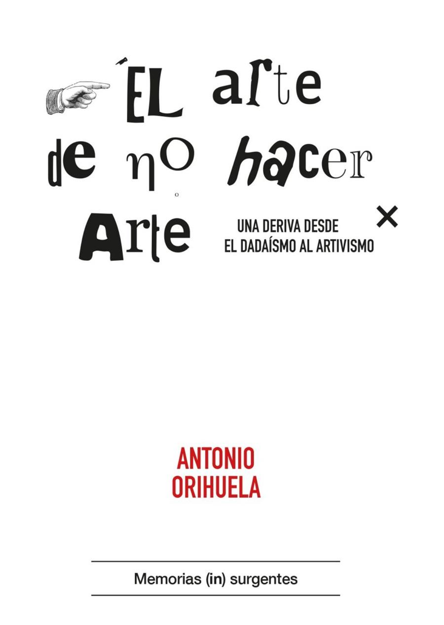 El arte de no hacer arte | Orihuela, Antonio | Cooperativa autogestionària
