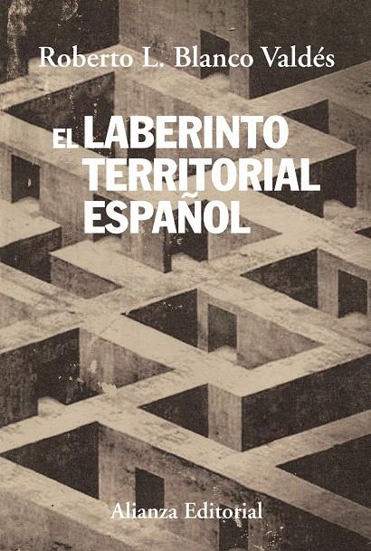 El laberinto territorial español | Blanco Valdés, Roberto L. | Cooperativa autogestionària
