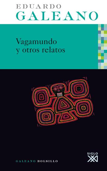 Vagamundo y otros relatos | Galeano, Eduardo | Cooperativa autogestionària