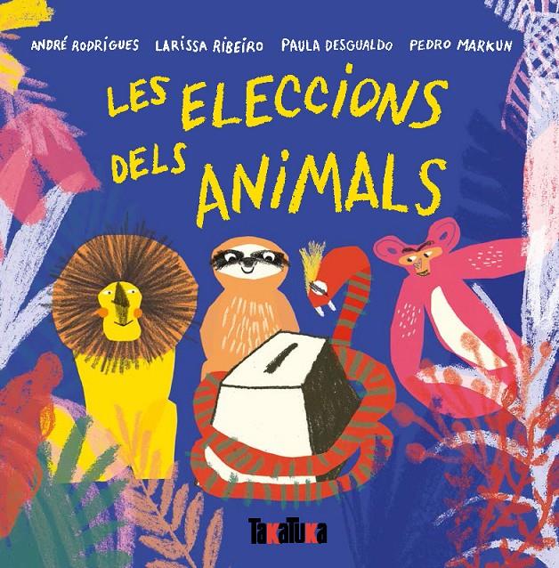Les eleccions dels animals | André Rodrigues/Ribeiro, Larissa/Desgualdo, Paula/Markun, Pedro | Cooperativa autogestionària