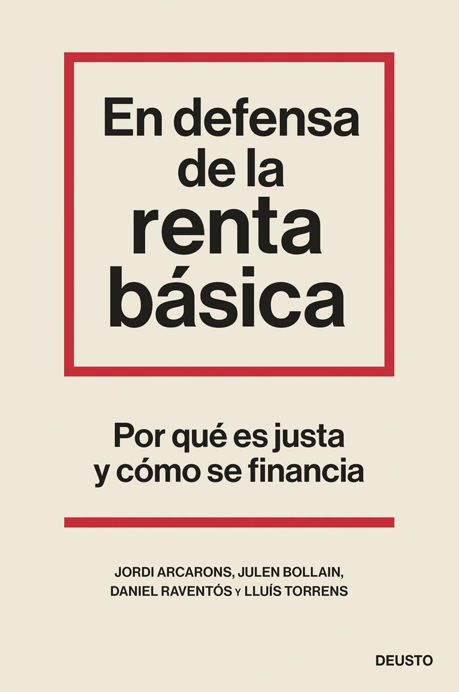 En defensa de la renta básica | Arcarons Bullich, Jordi/Bollain Urbieta, Julen/Raventós, Daniel/Torrens Mèlich, Lluís | Cooperativa autogestionària