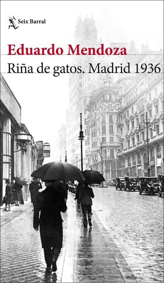 Riña de gatos. Madrid 1936 | Mendoza, Eduardo