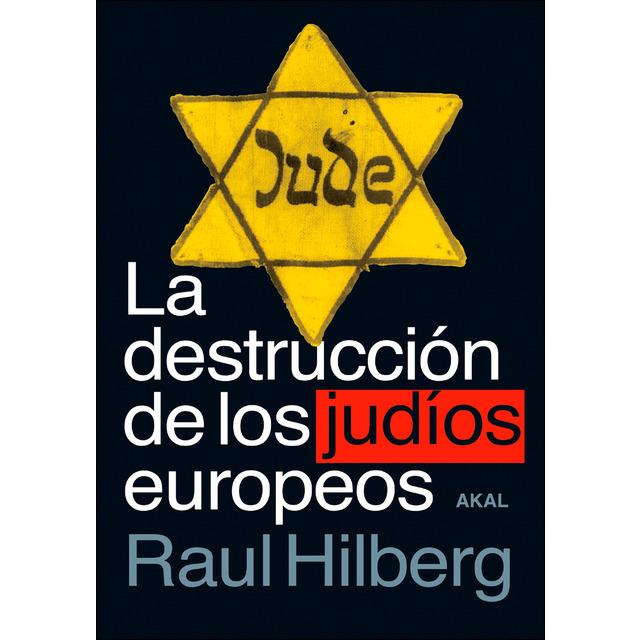 La destrucción de los judíos europeos | Hilberg, Raul