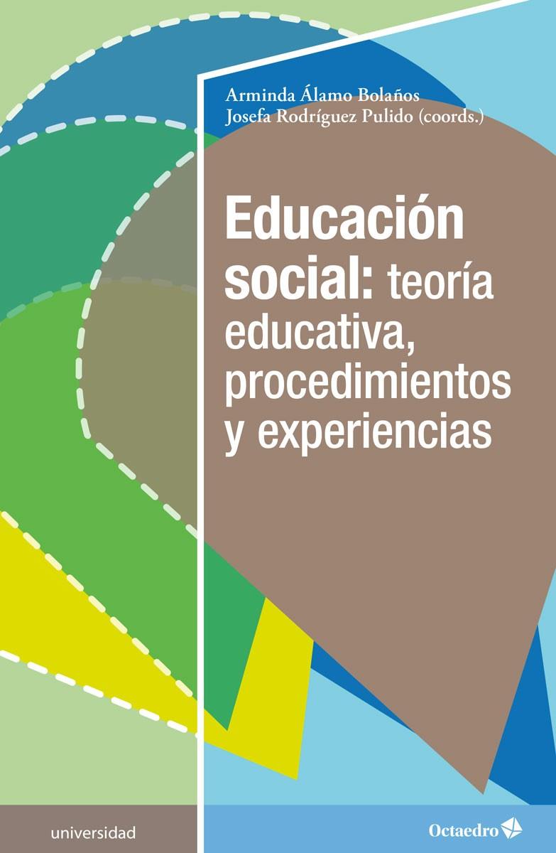 Educación social: teoría educativa, procedimientos y experiencias | Álamo Bolaños, Arminda/Rodríguez Pulido, Josefa | Cooperativa autogestionària