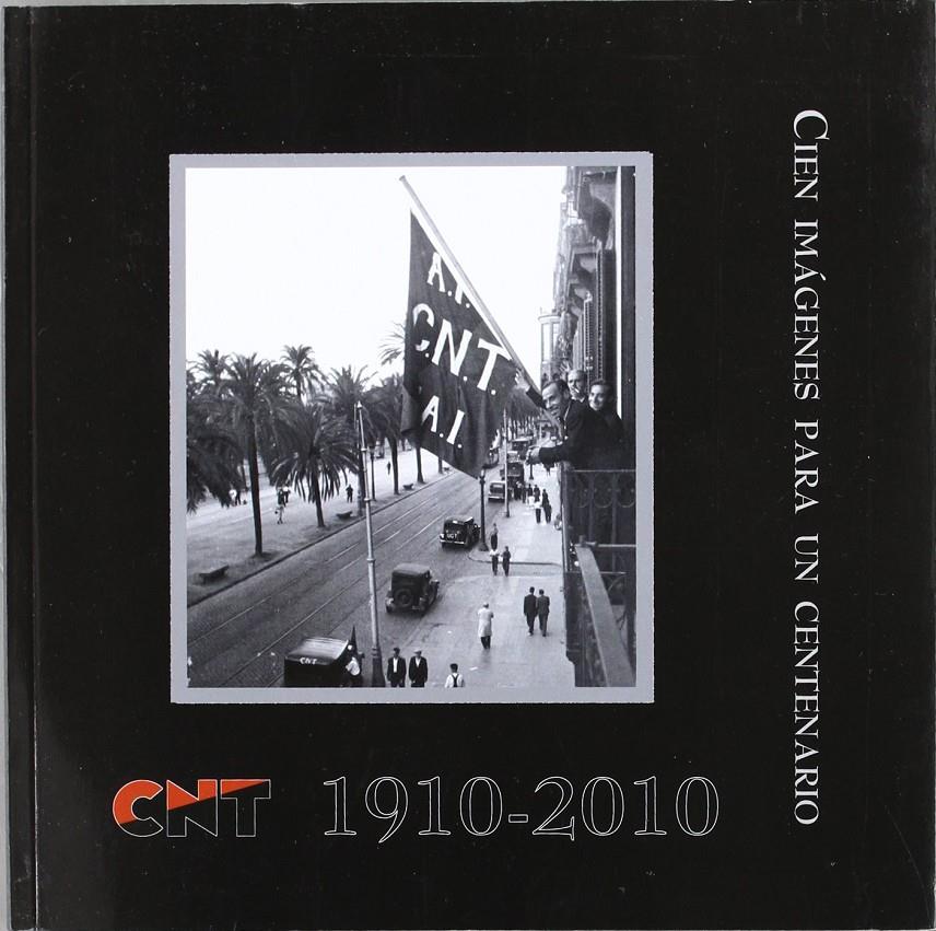 CNT 1910-2010. Cien imágenens para un centenario | CNT | Cooperativa autogestionària