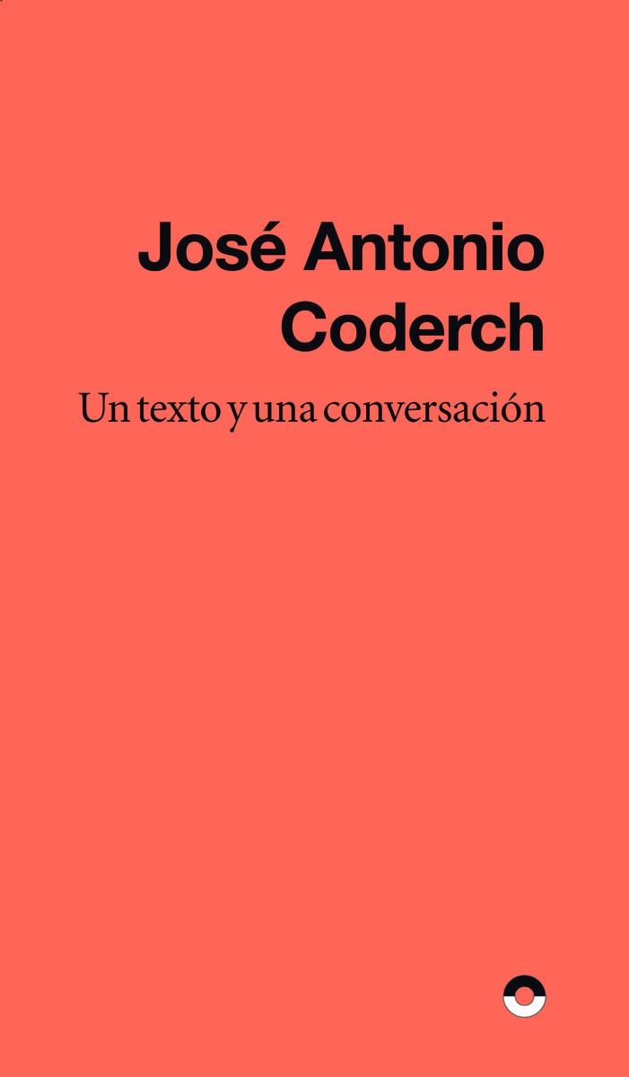 Un texto y una conversación | Coderch, José Antonio  | Cooperativa autogestionària