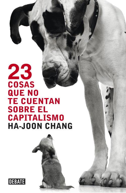 23 cosas que no te cuentan sobre el capitalismo | Chang, Ha-Joon | Cooperativa autogestionària