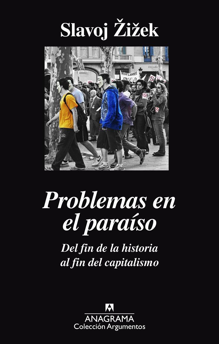 Problemas en el paraíso. Del fin de la historia al fin del capitalismo | Zizek, Slavoj | Cooperativa autogestionària