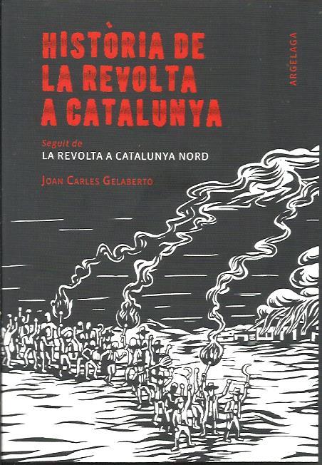Història de la revolta a Catalunya | Gelaberto, Joan Carles | Cooperativa autogestionària