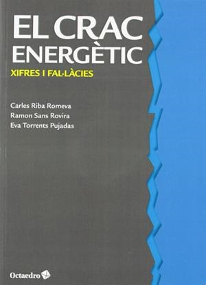 El crac energètic | Riba Romeva, Carles/Sans Rovira, Ramon/Torrents Pujadas, Eva | Cooperativa autogestionària