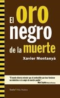 El oro negro de la muerte | Montanyà, Xavier | Cooperativa autogestionària