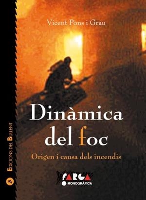 Dinàmica del foc: orígen i causa dels incendis | Pons i Grau, Vicent | Cooperativa autogestionària