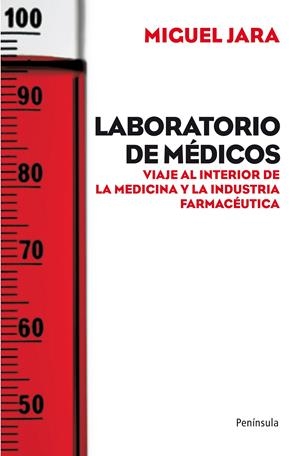 Laboratorio de médicos. Viaje al interior de la medicina y la industria farmacéutica | Jara, Miguel | Cooperativa autogestionària