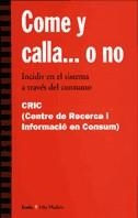 Come y calla... o no | CRIC | Cooperativa autogestionària